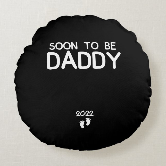 Soon To Be Daddy 2022 Father's Day First Time Round Cushion (Front)