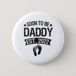 Soon To Be daddy 2022 Funny New Born Baby Gift 6 Cm Round Badge