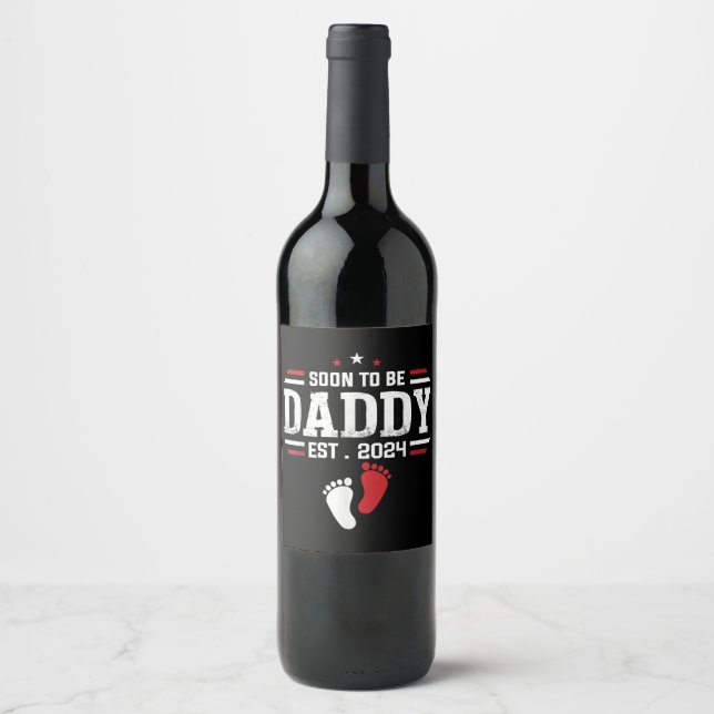 Soon To Be Daddy 2024 New Dad 2024 First Time Dad  Wine Label (Front)