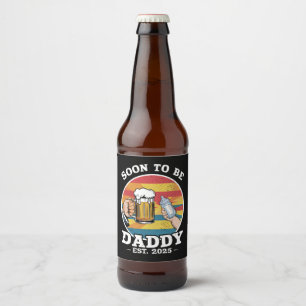 Soon To Be Daddy 2025 First Time Daddy 2025 Retro  Beer Bottle Label