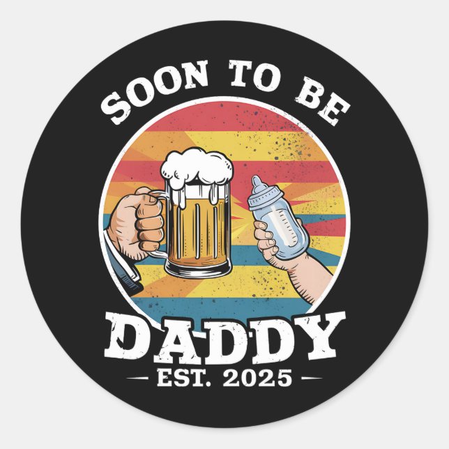 Soon To Be Daddy 2025 First Time Daddy 2025 Retro  Classic Round Sticker (Front)