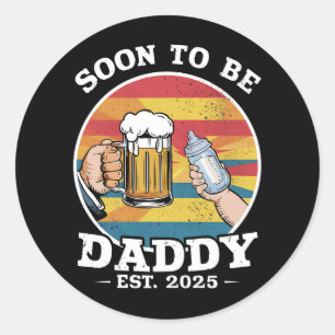 Soon To Be Daddy 2025 First Time Daddy 2025 Retro Classic Round Sticker