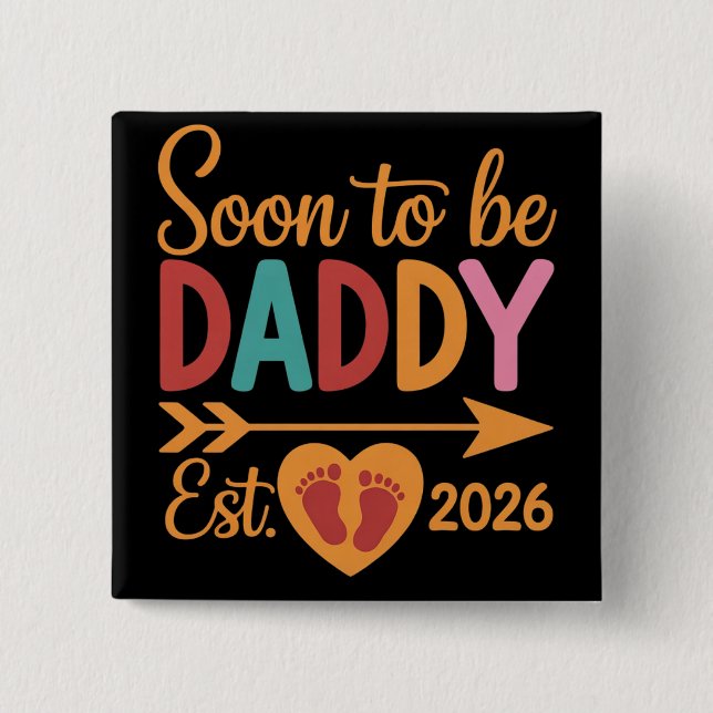 Soon to Be Daddy 2026 Loading Pregnancy Announce 15 Cm Square Badge (Front)