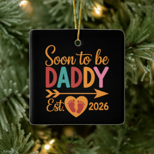 Soon to Be Daddy 2026 Loading Pregnancy Announce Ceramic Ornament