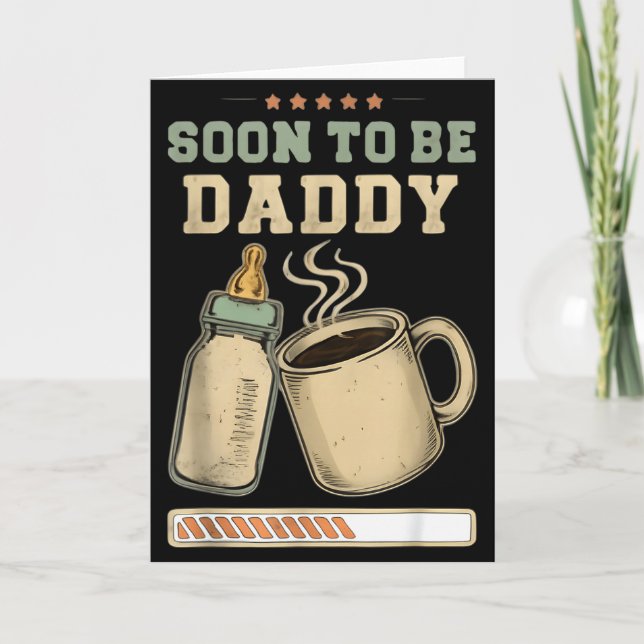 Soon To Be Daddy, Coffee Baby Announcement, Expect Card (Front)
