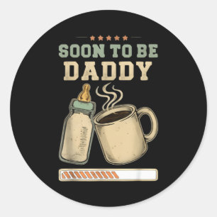 Soon To Be Daddy, Coffee Baby Announcement, Expect Classic Round Sticker