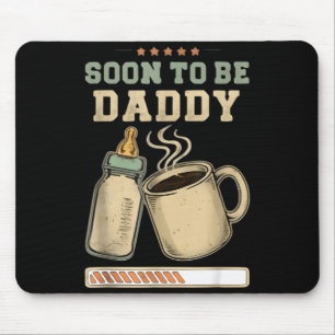 Soon To Be Daddy, Coffee Baby Announcement, Expect Mouse Pad