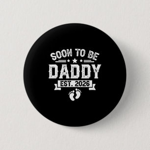 Soon To Be Daddy Est. 2026 Fathers Day First Time  6 Cm Round Badge