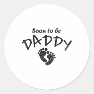 Soon To Be Daddy New Dad Funny Dad Joke Daddy Classic Round Sticker