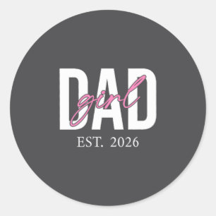 Soon To Be Daddy Of Baby Girl 2026 First Time Dad  Classic Round Sticker