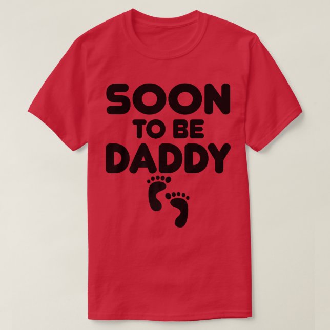 Soon To Be DaddyPregnancy Announcement Funny Dad 4 T-Shirt (Design Front)