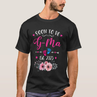 Soon To Be G-Ma 2025 Mothers Day Promoted To Mum P T-Shirt