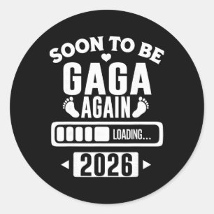 Soon To Be Gaga Again 2026 Loading New Baby Announ Classic Round Sticker