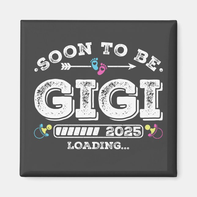 Soon to Be Gigi 2025 Loading Square Magnet (Front)