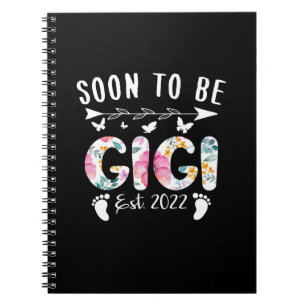 Soon To Be Gigi Est 2022 Floral New Grandma Mother Notebook