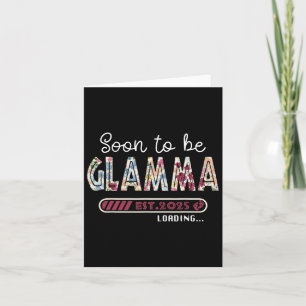 Soon To Be Glamma 2025 Mothers Day First Time Glam Card