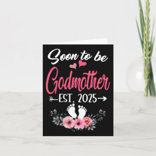 Soon To Be Godmother Est 2025 Mothers Day First Ti Card