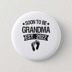 Soon To Be Grandma 2022 Funny New Born Baby Gift 6 Cm Round Badge
