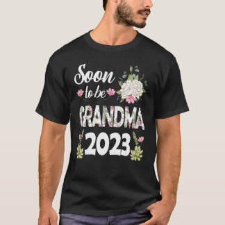 Soon To Be Grandma 2023 Mother's Day First Time Mo T-Shirt