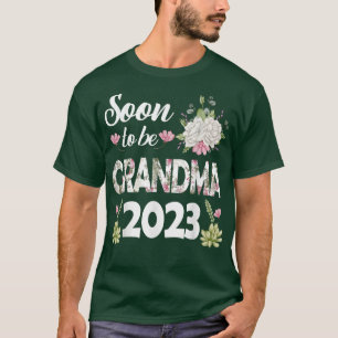 Soon to be Grandma 2023 Mother's Day First Time Mo T-Shirt