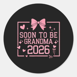 Soon To Be Grandma 2026 Pregnancy Announcement Classic Round Sticker
