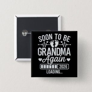 Soon to Be Grandma Again 2026 Loading Pregnancy 15 Cm Square Badge