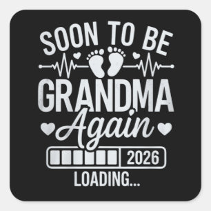 Soon to Be Grandma Again 2026 Loading Pregnancy  Square Sticker