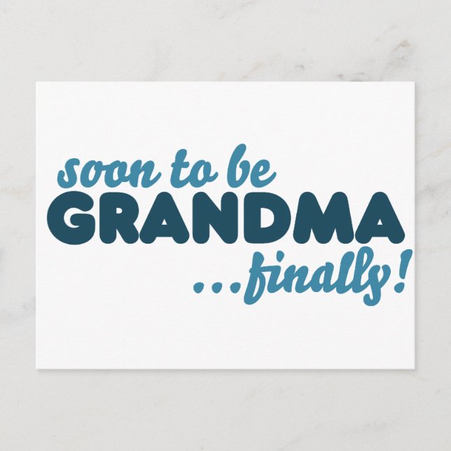 Soon to be Grandma Finally Postcard (Front)