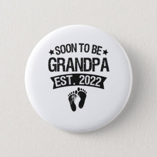 Soon To Be Grandpa 2022 Funny New Born Baby Gift 6 Cm Round Badge