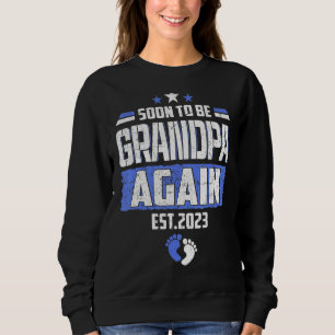 Soon To Be Grandpa Again 2023 Father's Day Sweatshirt