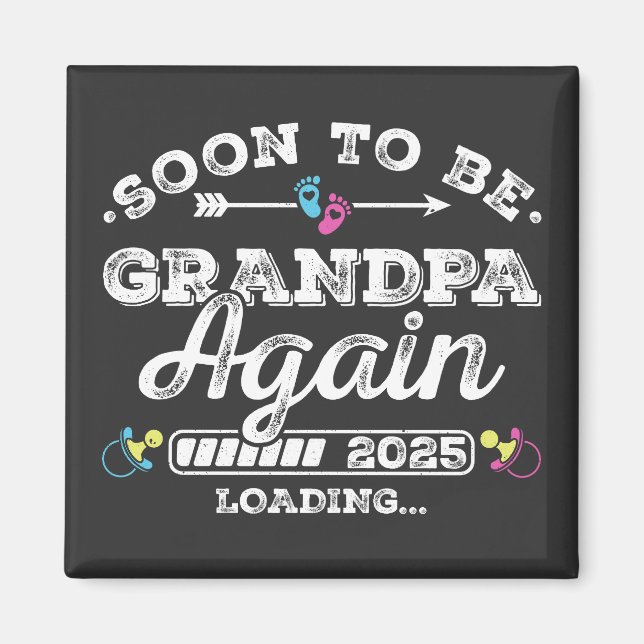 Soon to Be Grandpa Again 2025 Loading Square Magnet (Front)