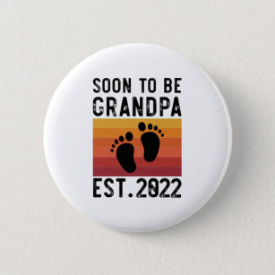 Soon To Be Grandpa Est 2022 Grandpa Funny Gift 6 Cm Round Badge