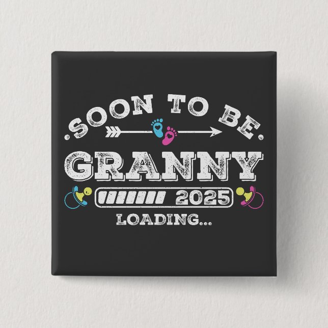 Soon to Be Granny 2025 Loading Square Button (Front)