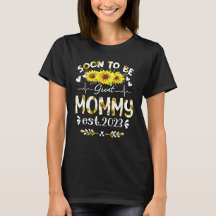 Soon To Be Great Mummy 2023 Sunflower Mother's Day T-Shirt