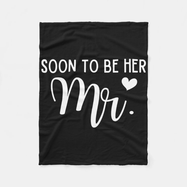 Soon To Be Her Mr Bride And Groom Matching Couples Fleece Blanket (Front)