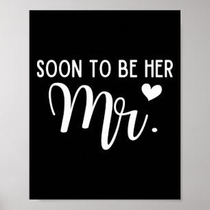 Soon To Be Her Mr Bride And Groom Matching Couples Poster