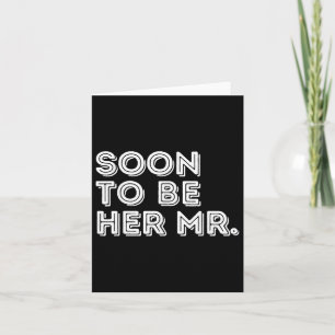 Soon To Be Her Mr Future Groom Husband Bride Fianc Card