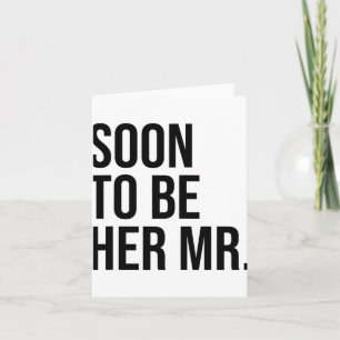 Soon To Be Her Mr Future Husband Groom  Card