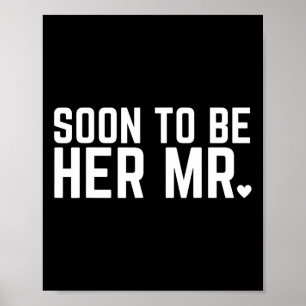 Soon To Be Her Mr Future Husband Groom Wedding Mar Poster