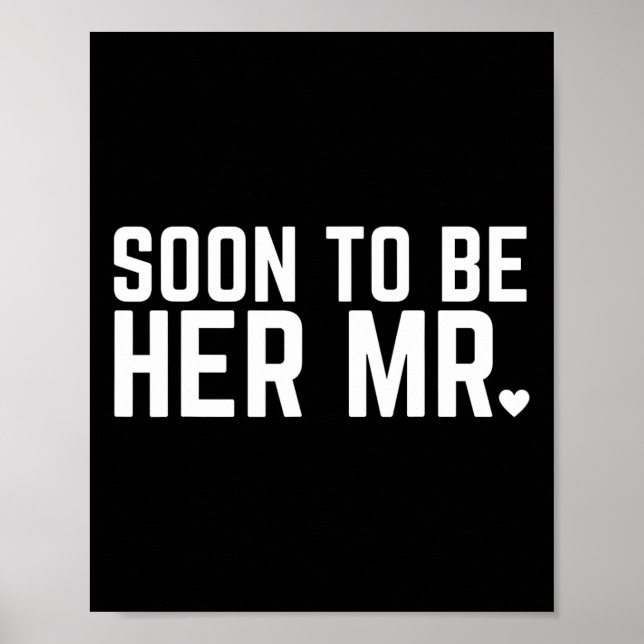 Soon To Be Her Mr Future Husband Groom Wedding Mar Poster (Front)