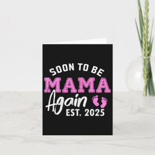 Soon To Be Mama Again 2025 New Mum Pregnancy Annou Card