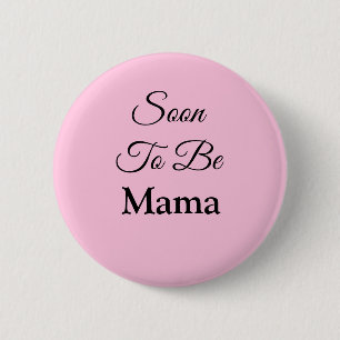 Soon to Be Mama Custom color Baby Shower 6 Cm Round Badge