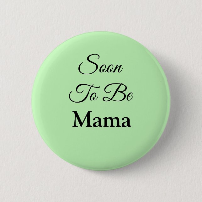 Soon to Be Mama Custom colour Baby Shower 6 Cm Round Badge (Front)