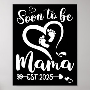 Soon To Be Mama Est 2025 Mothers Day First Time Mo Poster
