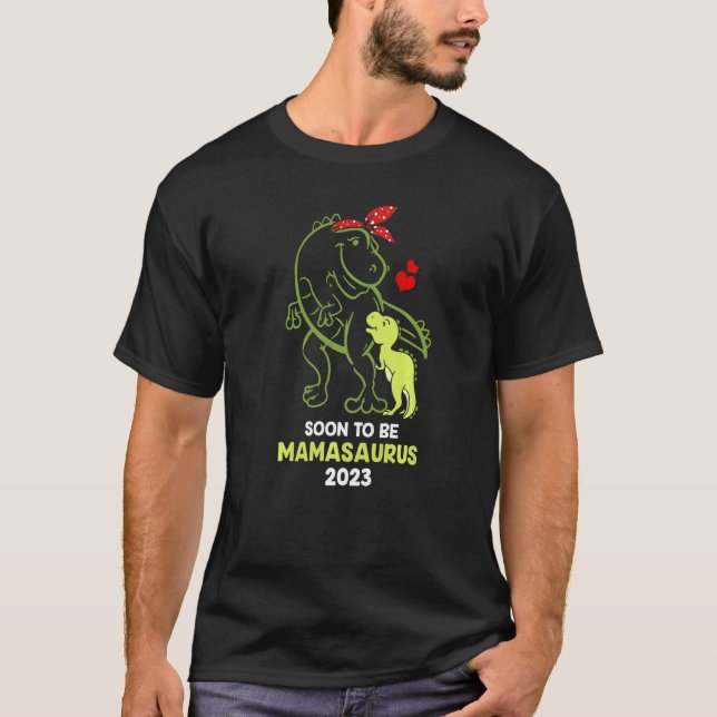 Soon to be Mamasaurus 2023 Baby Mommy Mother's Day T-Shirt (Front)