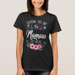 Soon To Be Mamaw 2025 First Time Pregnancy Announc T-Shirt