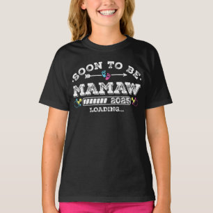 Soon to Be Mamaw 2025 Loading Girl T-Shirt