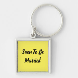 Soon To Be Married Key Ring