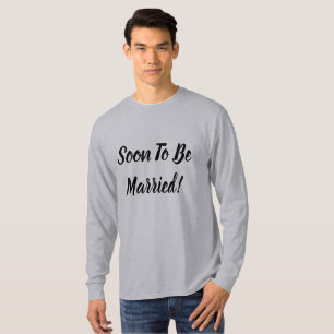 Soon To Be Married T-Shirt
