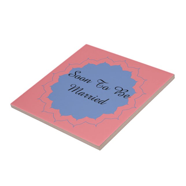 Soon To Be Married  Tile (Side)